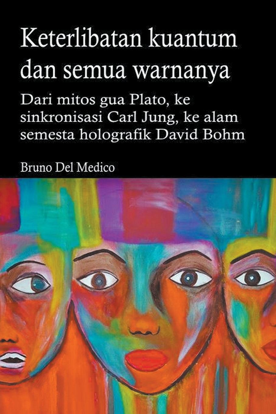 Vorderes Coverbild Keterlibatan kuantum dan semua warnanya. Dari mitos gua Plato, ke sinkronisasi Carl Jung, ke alam semesta holografik David Bohm.
