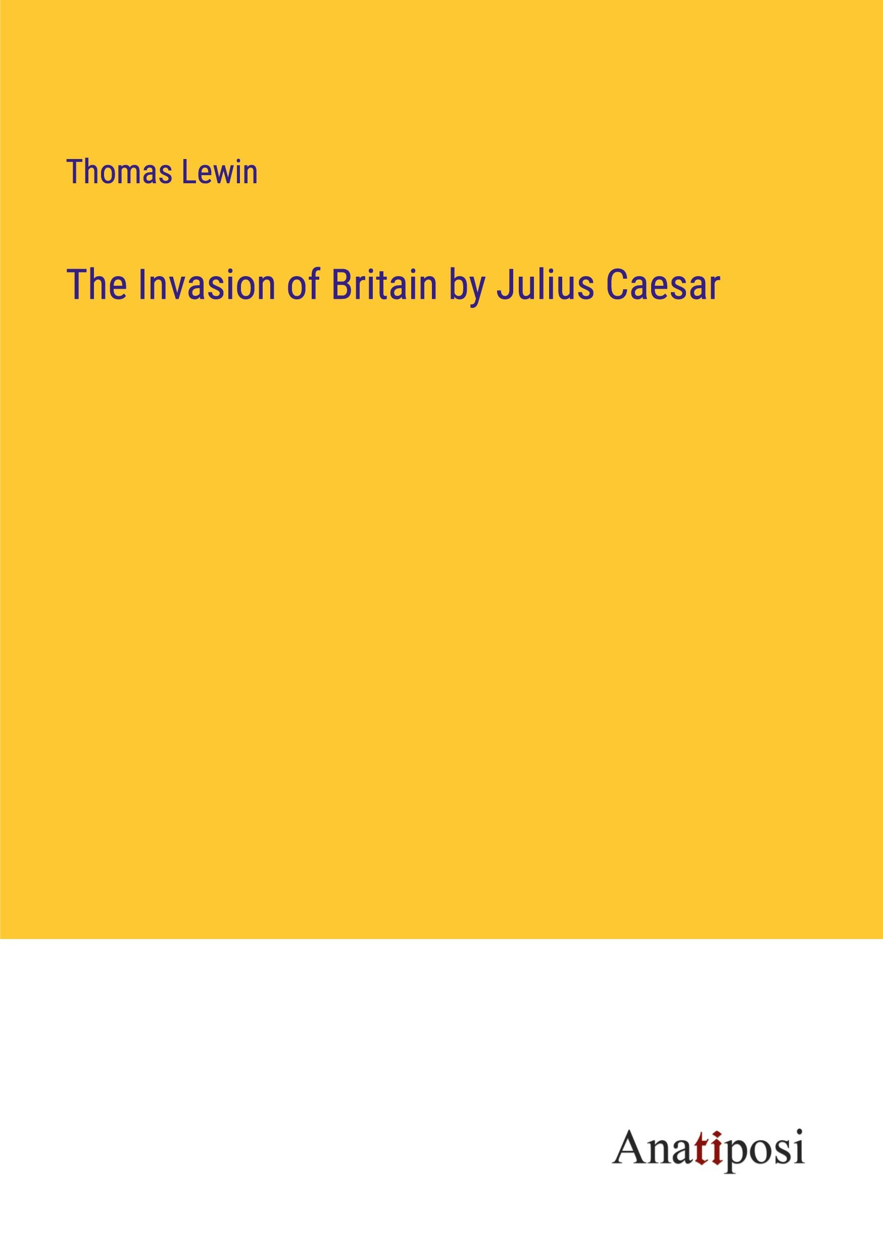 Vorderes Coverbild The Invasion of Britain by Julius Caesar