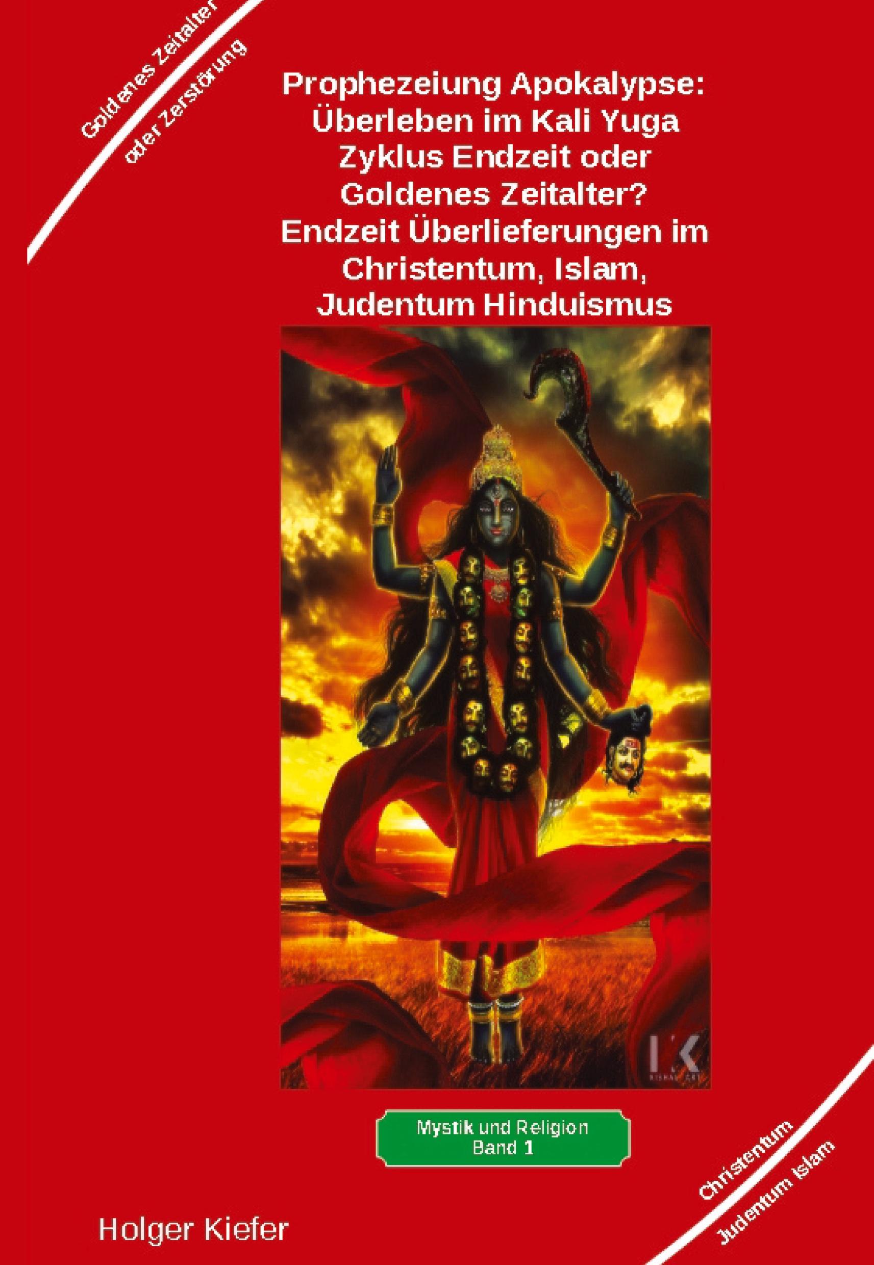 Vorderes Coverbild Prophezeiung Apokalypse: Überleben im Kali Yuga-Zyklus Endzeit oder Goldenes Zeitalter? Was sagen die Schriften der Veden, die Rishis, Jesus, Paulus, Sadhguru ...