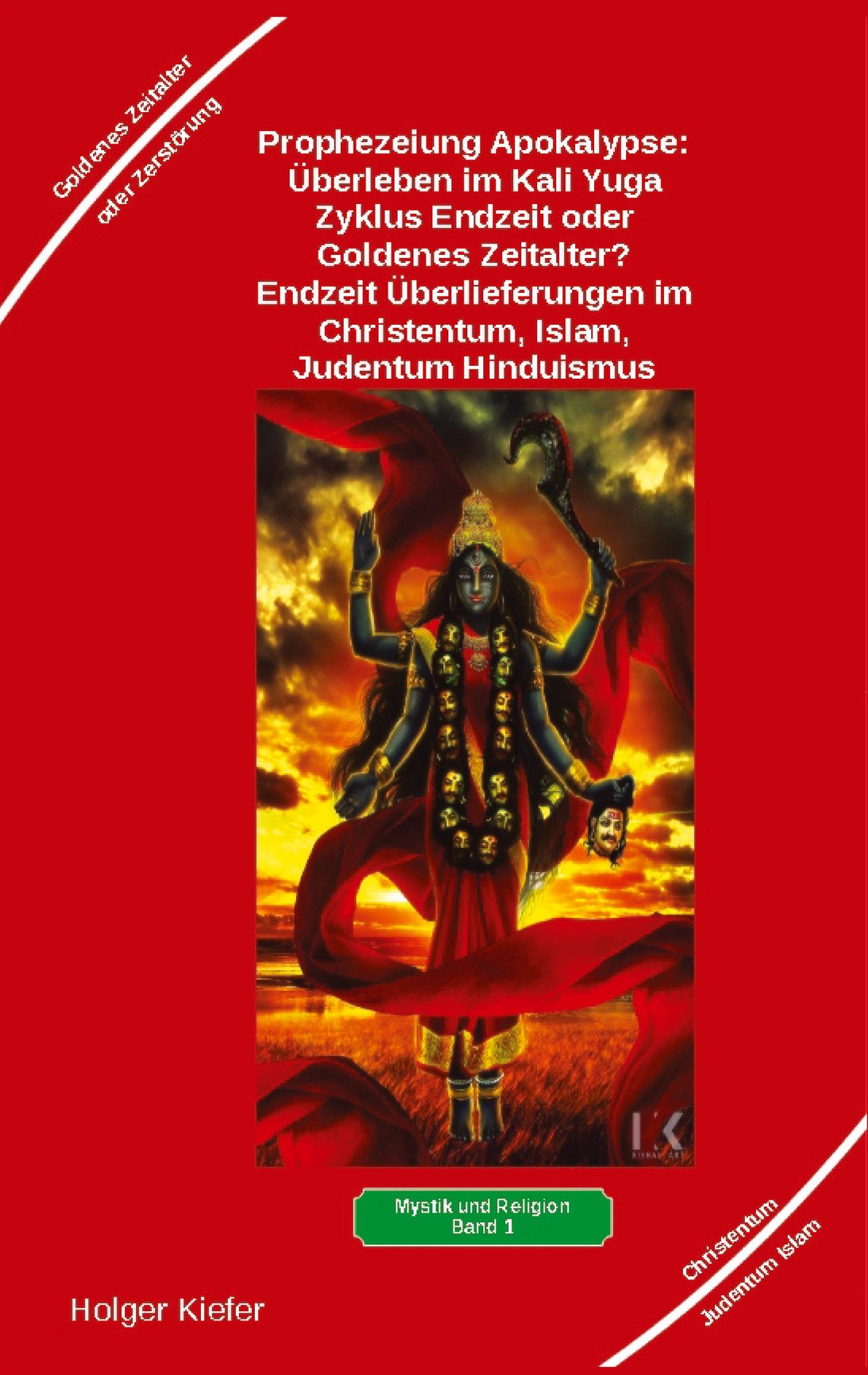 Vorderes Coverbild Prophezeiung Apokalypse: Überleben im Kali Yuga-Zyklus Endzeit oder Goldenes Zeitalter? Was sagen die Schriften der Veden, die Rishis, Jesus, Paulus, Sadhguru ...