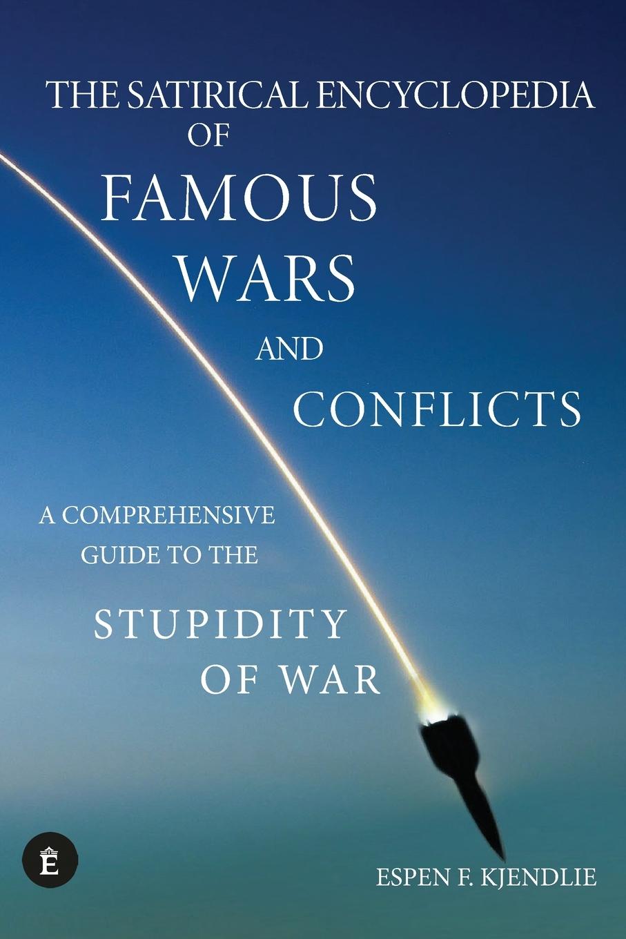 Vorderes Coverbild The Satirical Encyclopedia of Famous Wars and Conflicts