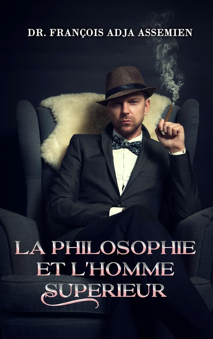 Vorderes Coverbild LA PHILOSOPHIE ET L'HOMME SUPERIEUR