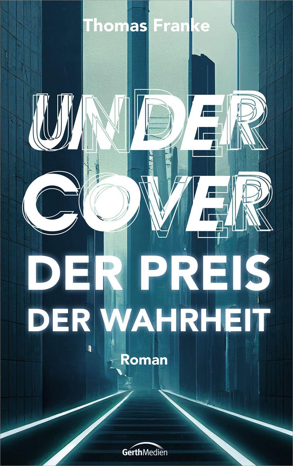 Vorderes Coverbild Undercover - der Preis der Wahrheit