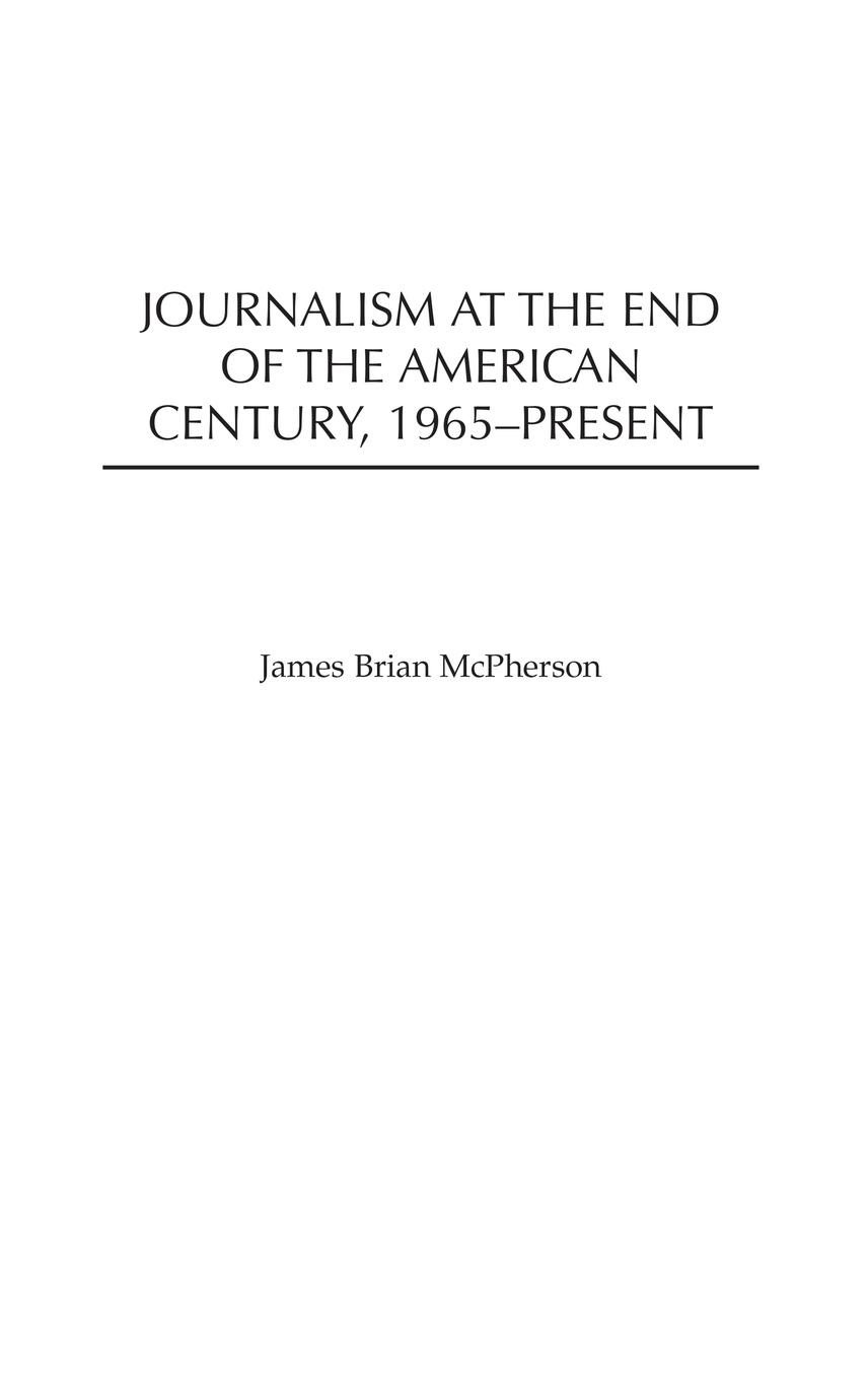 Vorderes Coverbild Journalism at the End of the American Century, 1965-Present