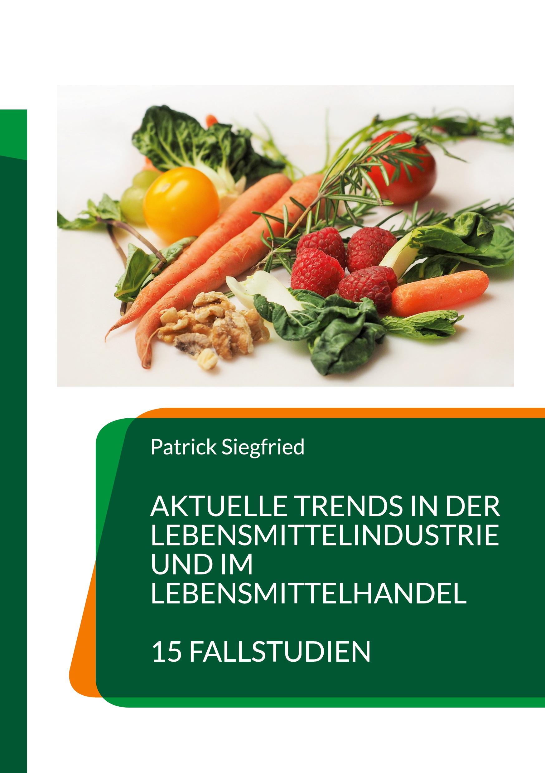 Vorderes Coverbild Aktuelle Trends in der Lebensmittelindustrie und im Lebensmittelhandel