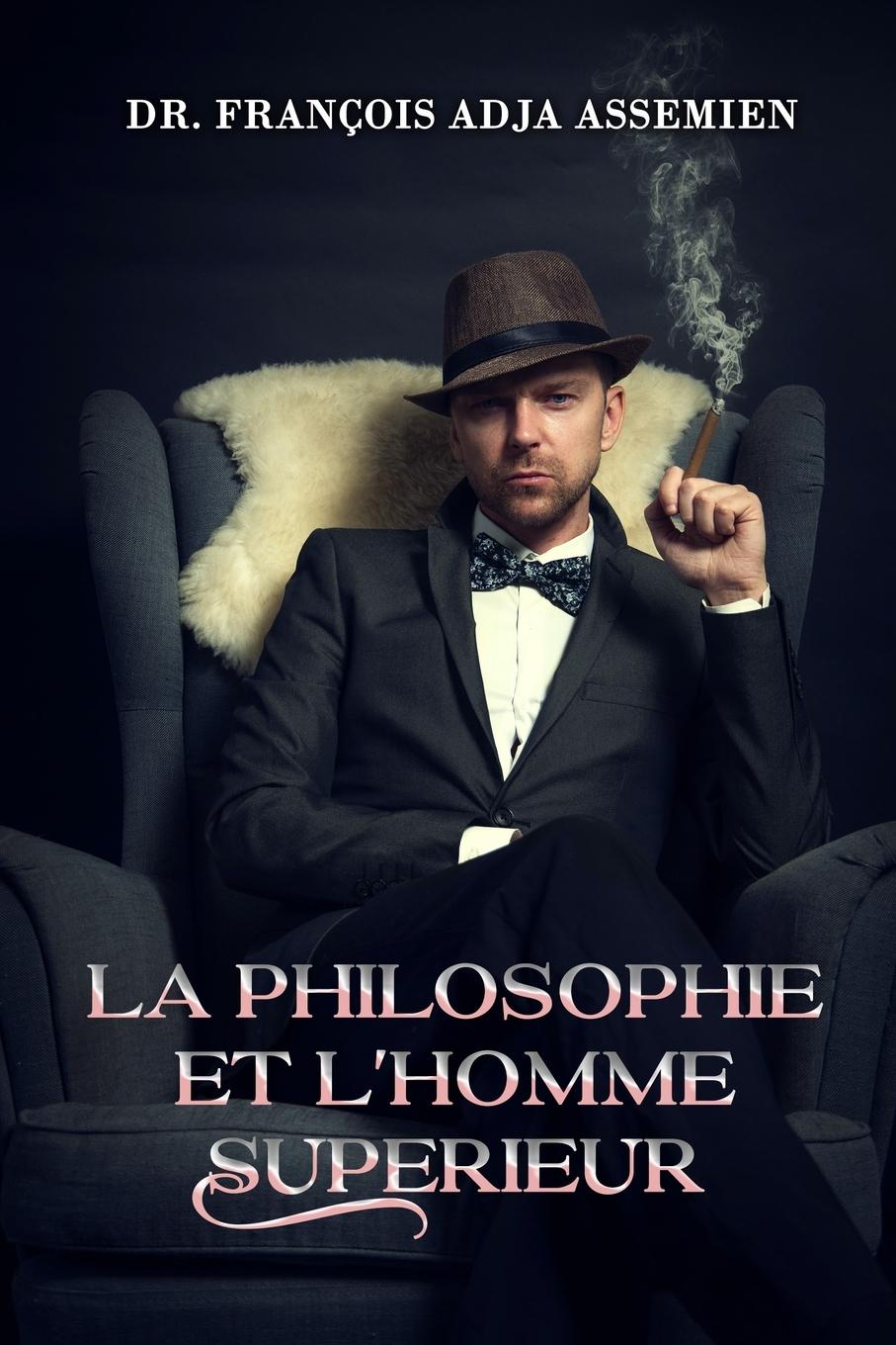 Vorderes Coverbild LA PHILOSOPHIE ET L'HOMME SUPERIEUR