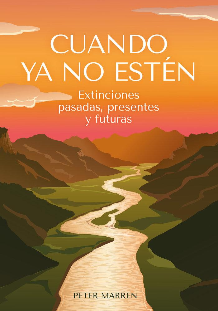 Vorderes Coverbild Cuando ya no estén : extinciones pasadas, presentes y futuras