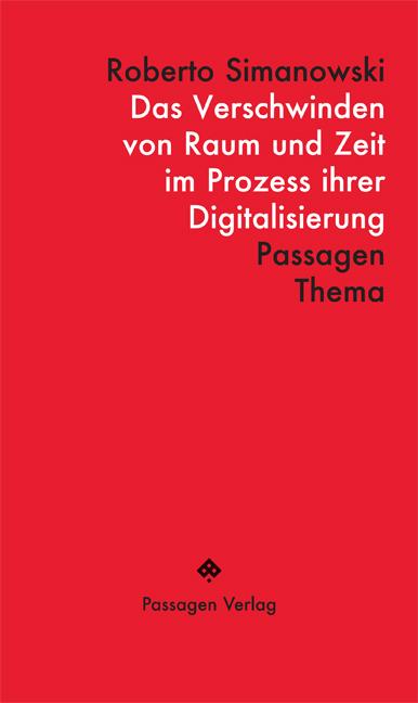 Vorderes Coverbild Das Verschwinden von Raum und Zeit im Prozess ihrer Digitalisierung