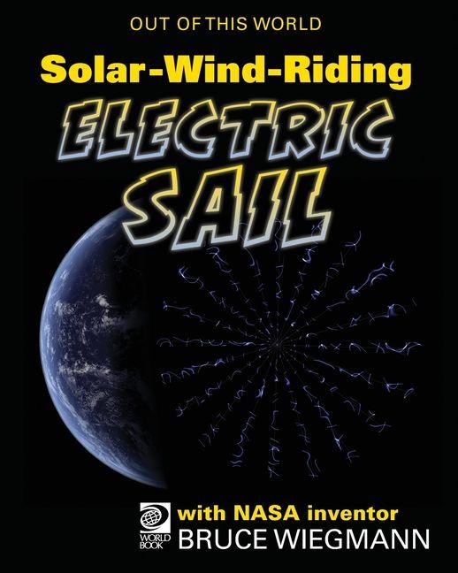 Vorderes Coverbild SolarWindRiding Electric Sail with NASA Inventor Bruce Wiegmann