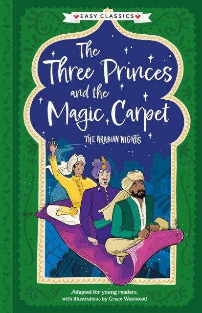 Vorderes Coverbild Arabian Nights: The Three Princes and the Magic Carpet (Easy Classics)