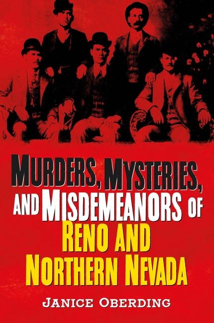 Vorderes Coverbild Murders, Mysteries and Misdemeanors: Reno and Northern Nevada