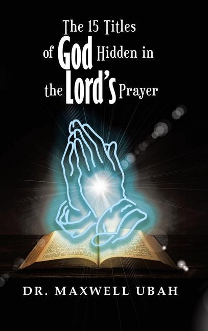 Vorderes Coverbild The 15 Titles of God Hidden in the Lord's Prayer