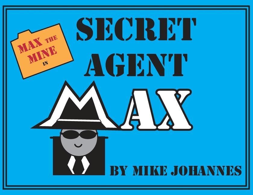 Vorderes Coverbild Max the Mine in Secret Agent Max