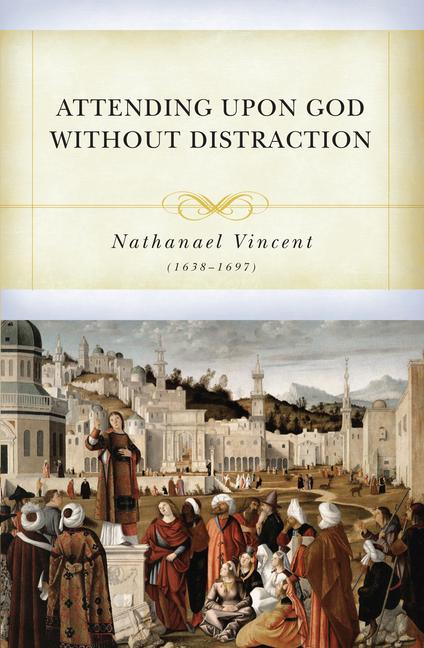 Vorderes Coverbild Attending Upon God Without Distraction