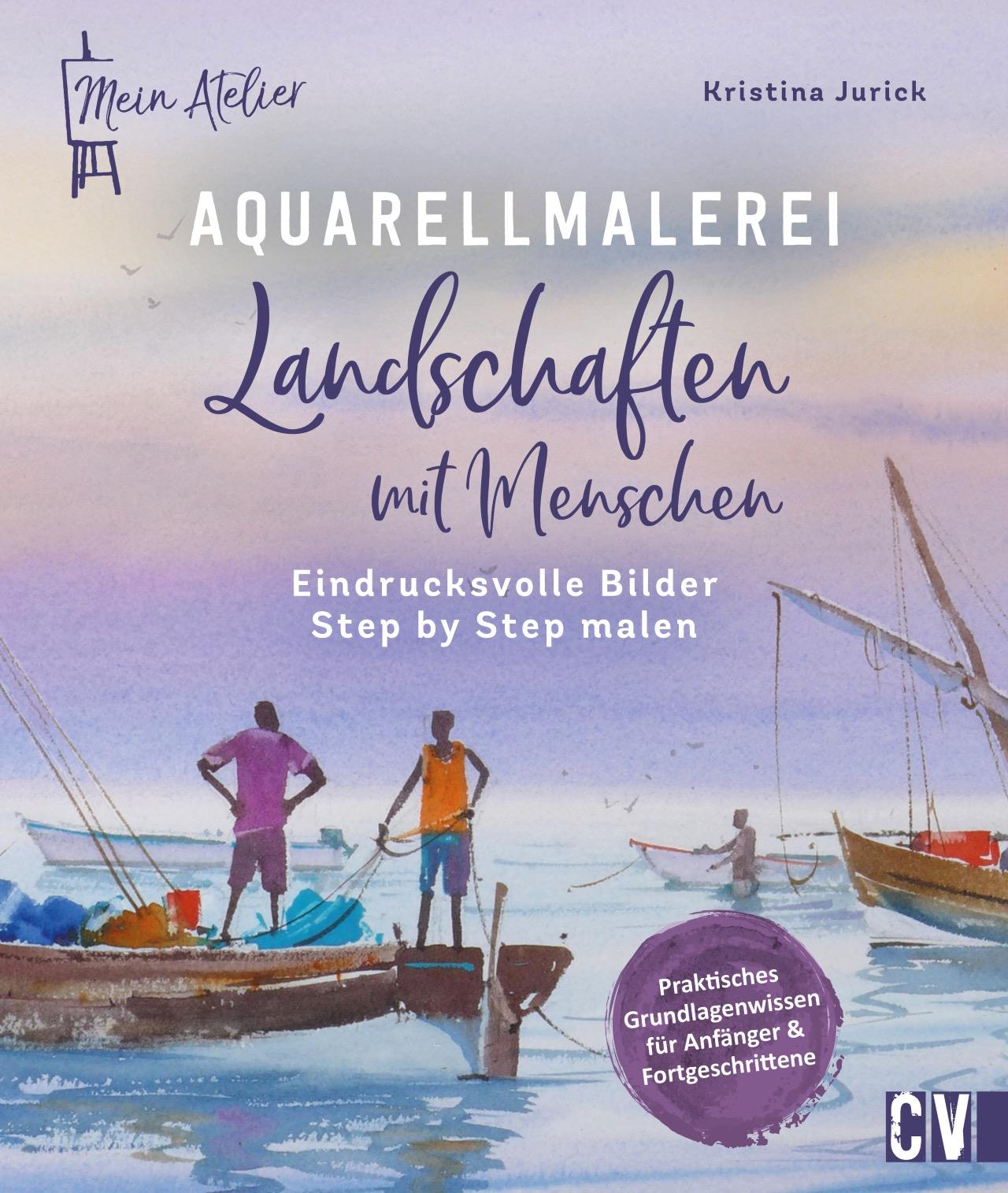 Vorderes Coverbild Mein Atelier Aquarellmalerei - Landschaften mit Menschen