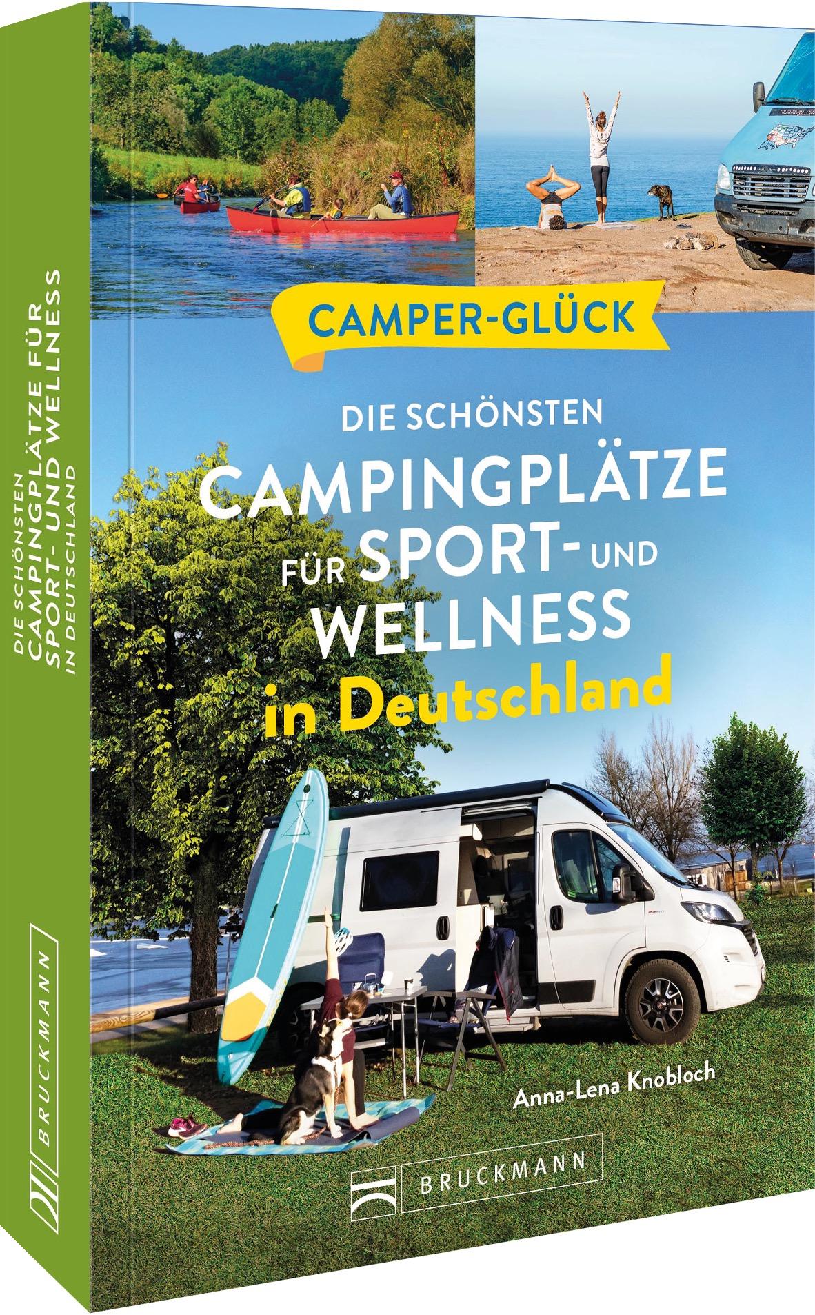 Vorderes Coverbild Camperglück Die schönsten Campingplätze für Sport - und Wellnessfans in Deutschland