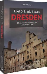 Vorderes Coverbild Lost & Dark Places Dresden und Umgebung