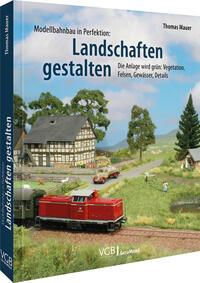 Vorderes Coverbild Modellbahnbau in Perfektion: Landschaften gestalten