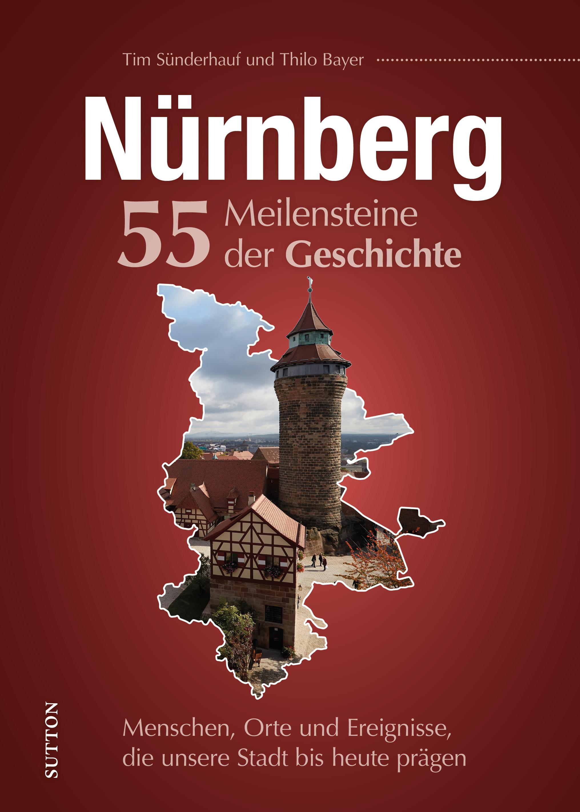 Vorderes Coverbild Nürnberg. 55 Meilensteine der Geschichte