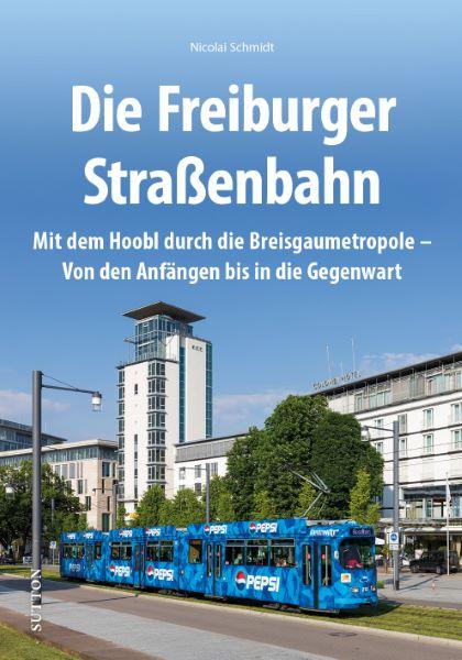 Vorderes Coverbild Die Freiburger Straßenbahn