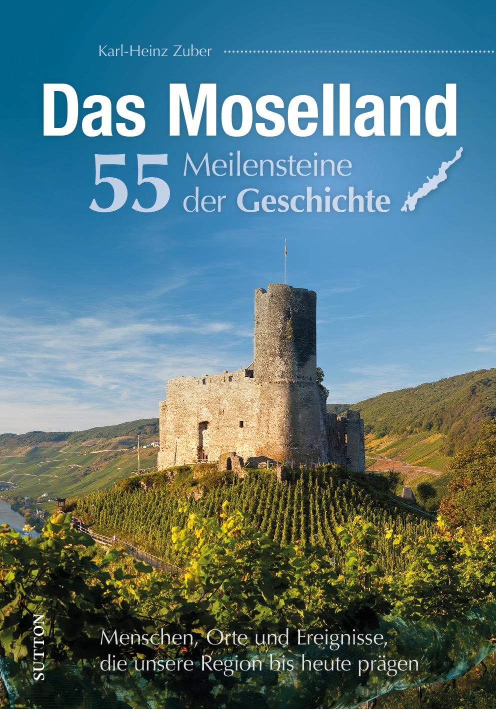 Vorderes Coverbild Das Moselland. 55 Meilensteine der Geschichte