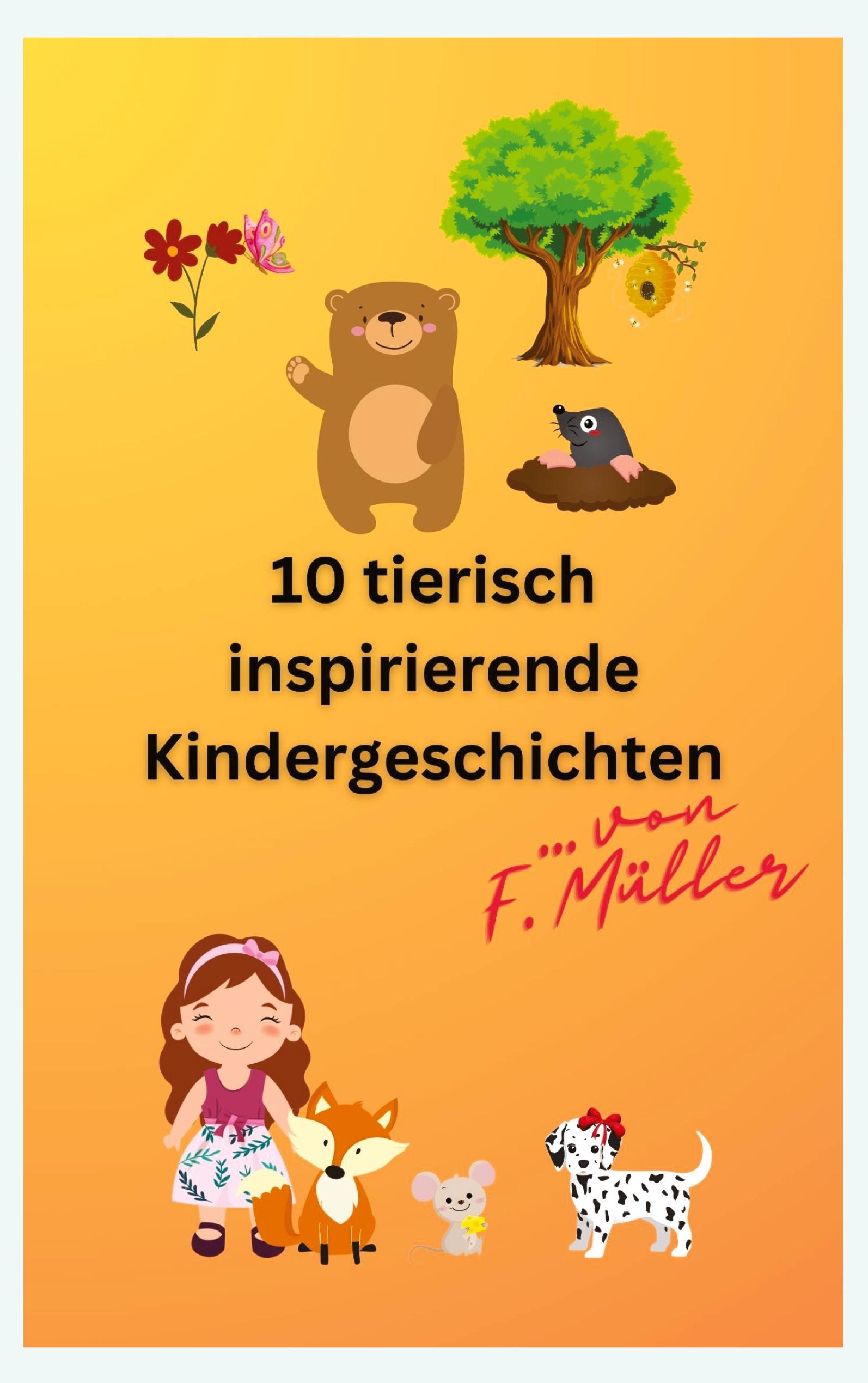 Vorderes Coverbild 10 tierisch inspirierende Kindergeschichten