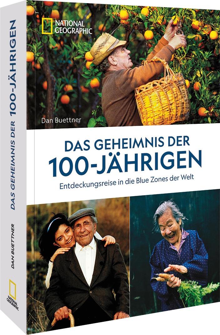 Vorderes Coverbild Das Geheimnis der 100-Jährigen: Entdeckungsreise in die Blue Zones der Welt