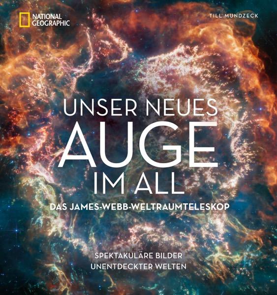 Vorderes Coverbild Unser neues Auge im All - Das James-Webb-Weltraumteleskop