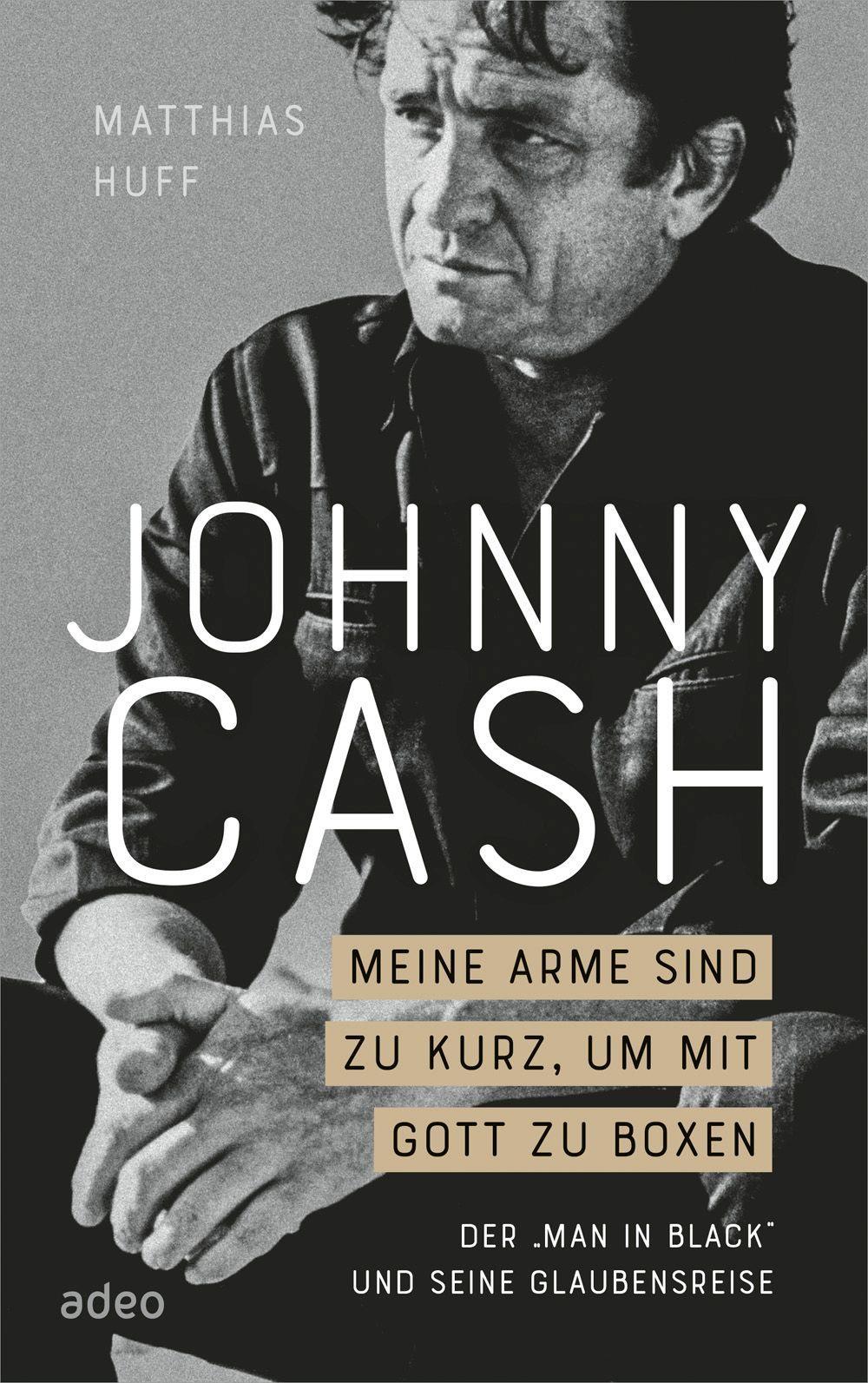 Vorderes Coverbild Johnny Cash: Meine Arme sind zu kurz, um mit Gott zu boxen