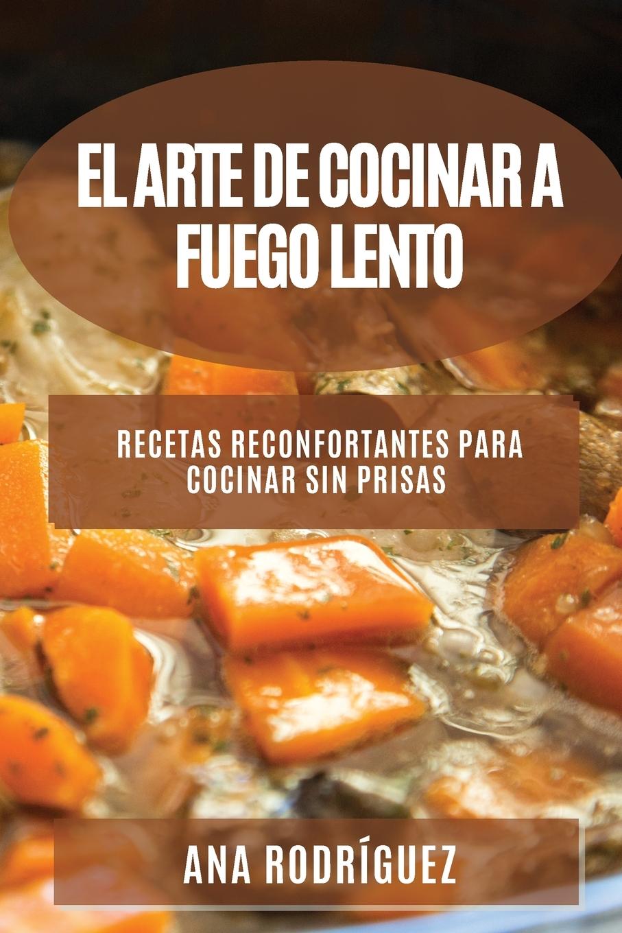 Vorderes Coverbild El Arte de Cocinar a Fuego  Lento