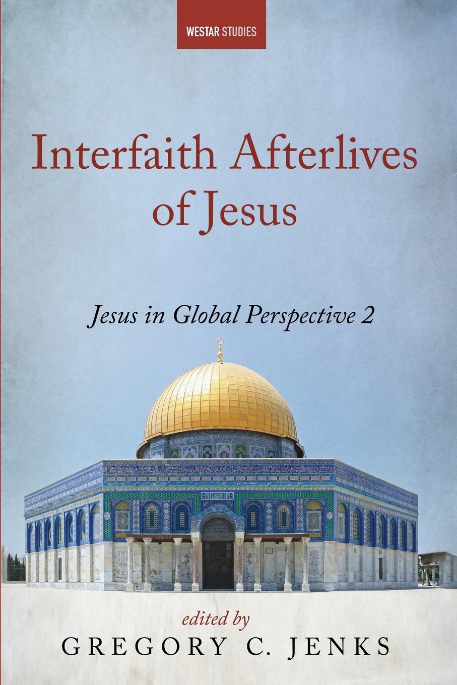 Vorderes Coverbild Interfaith Afterlives of Jesus