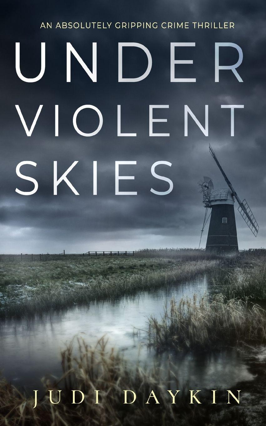Vorderes Coverbild UNDER VIOLENT SKIES an absolutely gripping crime thriller