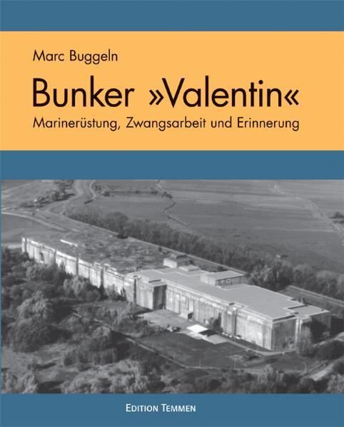 Vorderes Coverbild Der U-Boot Bunker ' Valentin'