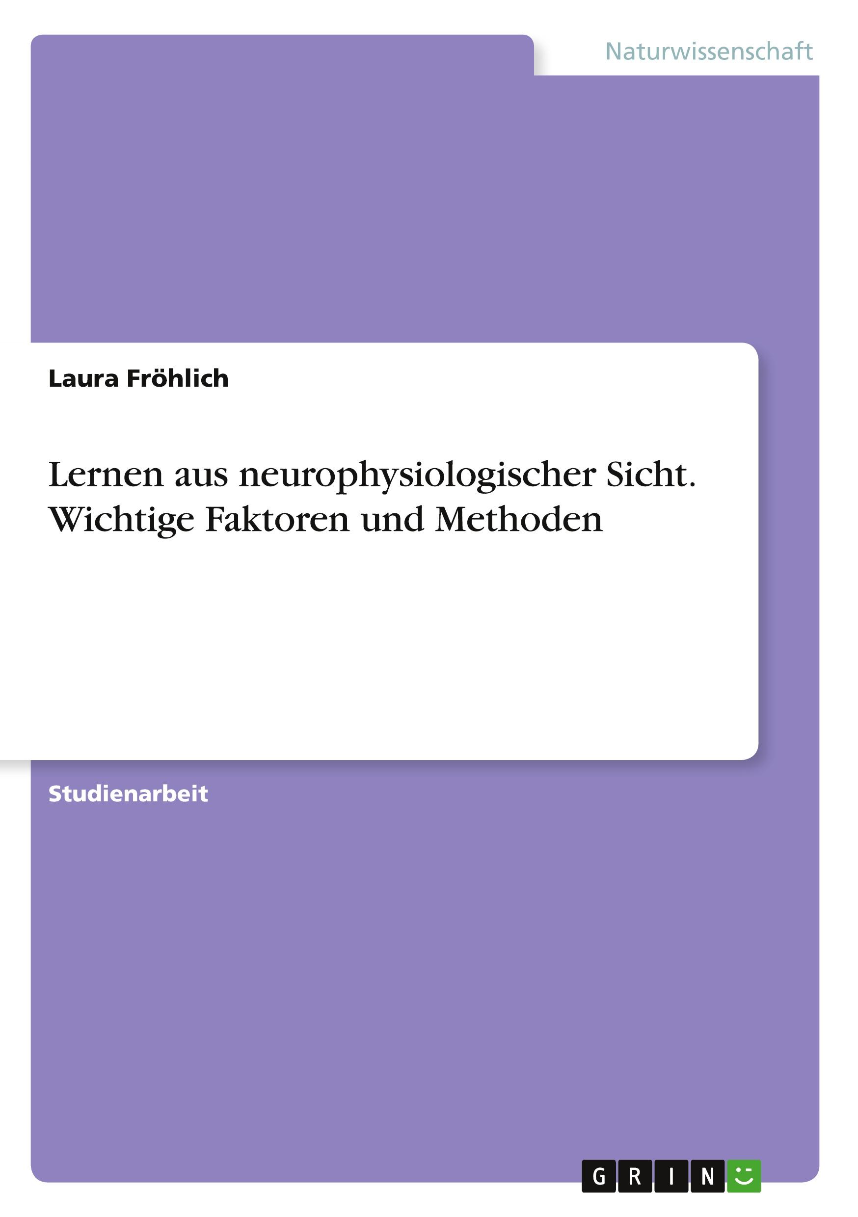 Vorderes Coverbild Lernen aus neurophysiologischer Sicht. Wichtige Faktoren und Methoden