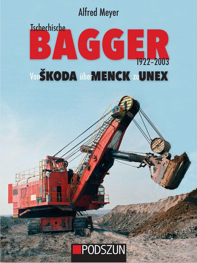 Vorderes Coverbild Tschechische Bagger 1922-2003: Von ?koda über Menck zu Unex