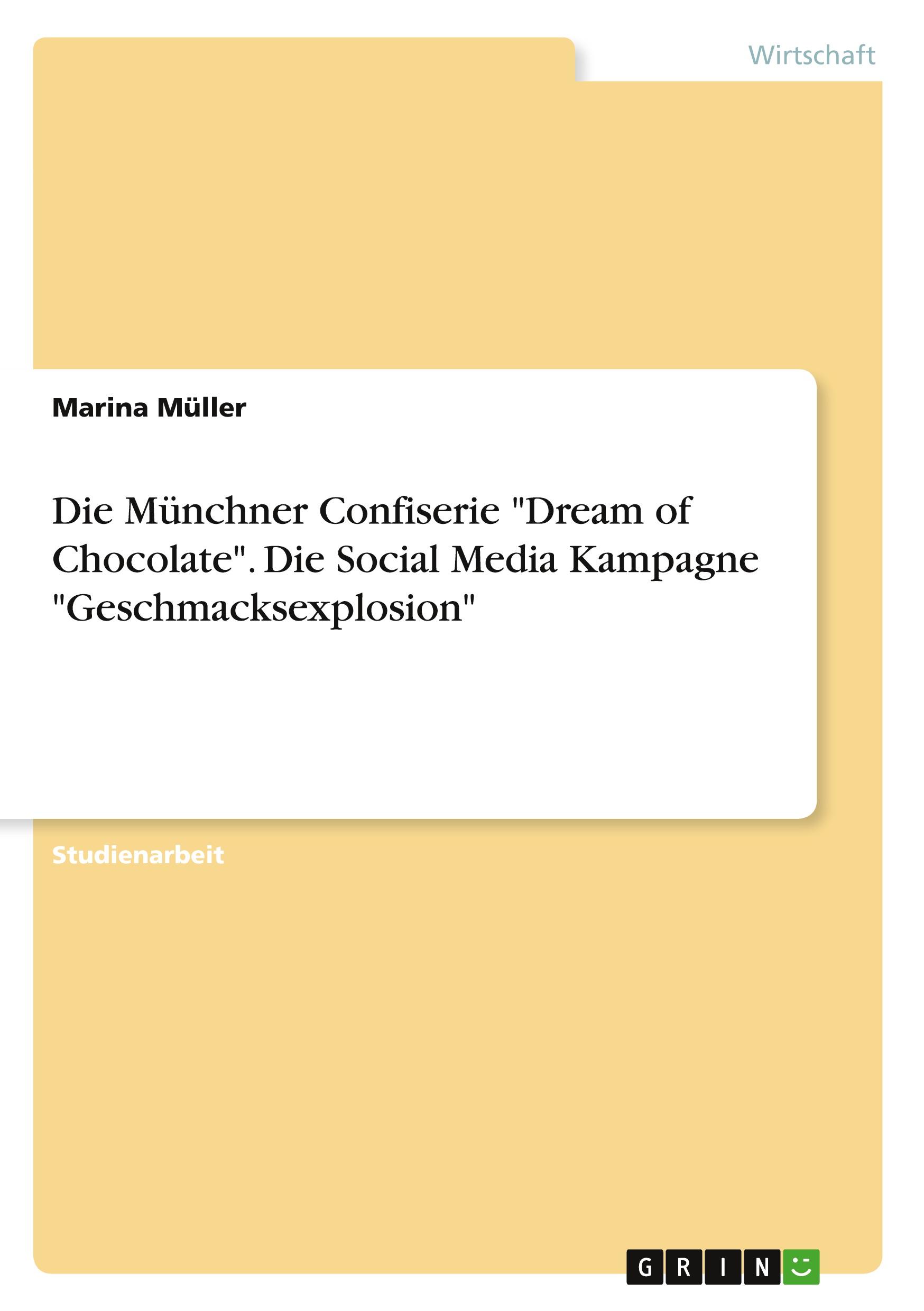 Vorderes Coverbild Die Münchner Confiserie "Dream of Chocolate". Die Social Media Kampagne "Geschmacksexplosion"
