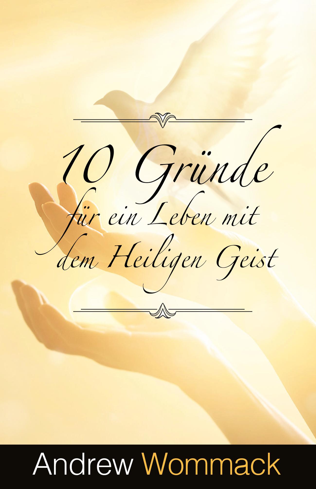 Vorderes Coverbild 10 Gründe für ein Leben mit dem Heiligen Geist