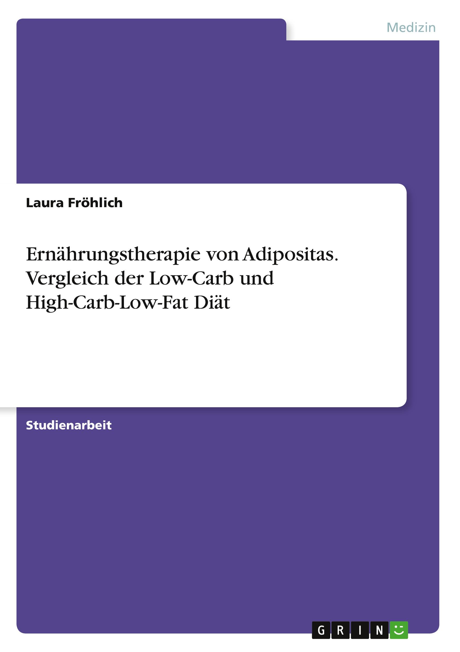 Vorderes Coverbild Ernährungstherapie von Adipositas. Vergleich der Low-Carb und High-Carb-Low-Fat Diät