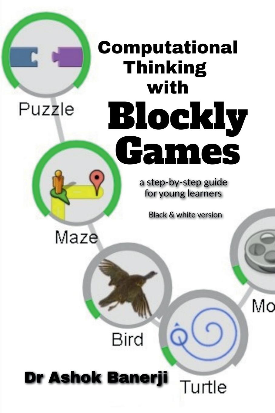 Vorderes Coverbild Computational Thinking with Blockly Games (B&W version)