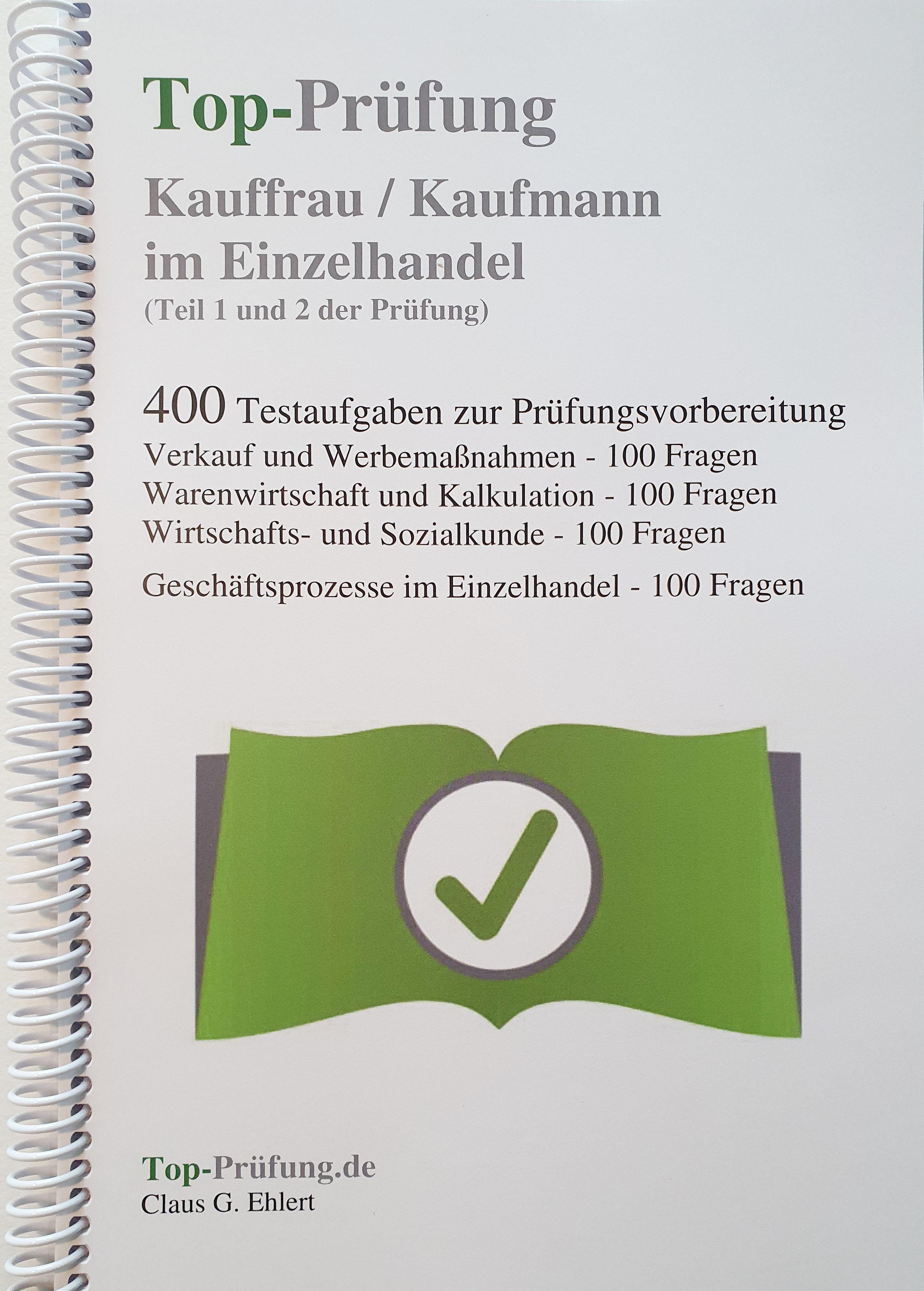 Vorderes Coverbild Top-Prüfung Kauffrau / Kaufmann im Einzelhandel - 400 Übungsaufgaben für die Abschlussprüfung