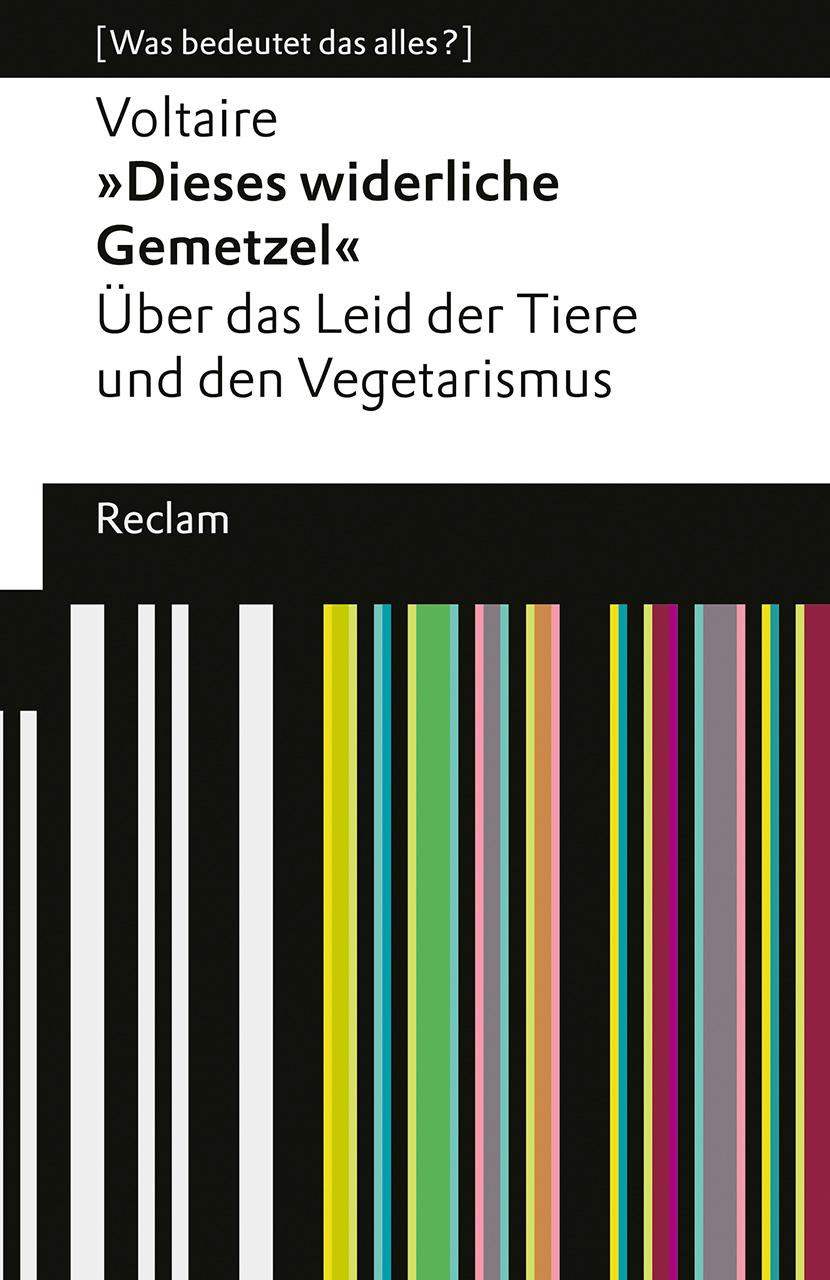 Vorderes Coverbild 'Dieses widerliche Gemetzel'. Über das Leid der Tiere und den Vegetarismus. [Was bedeutet das alles?]