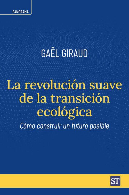Vorderes Coverbild La revolución suave de la transición ecológica : cómo construir un futuro posible