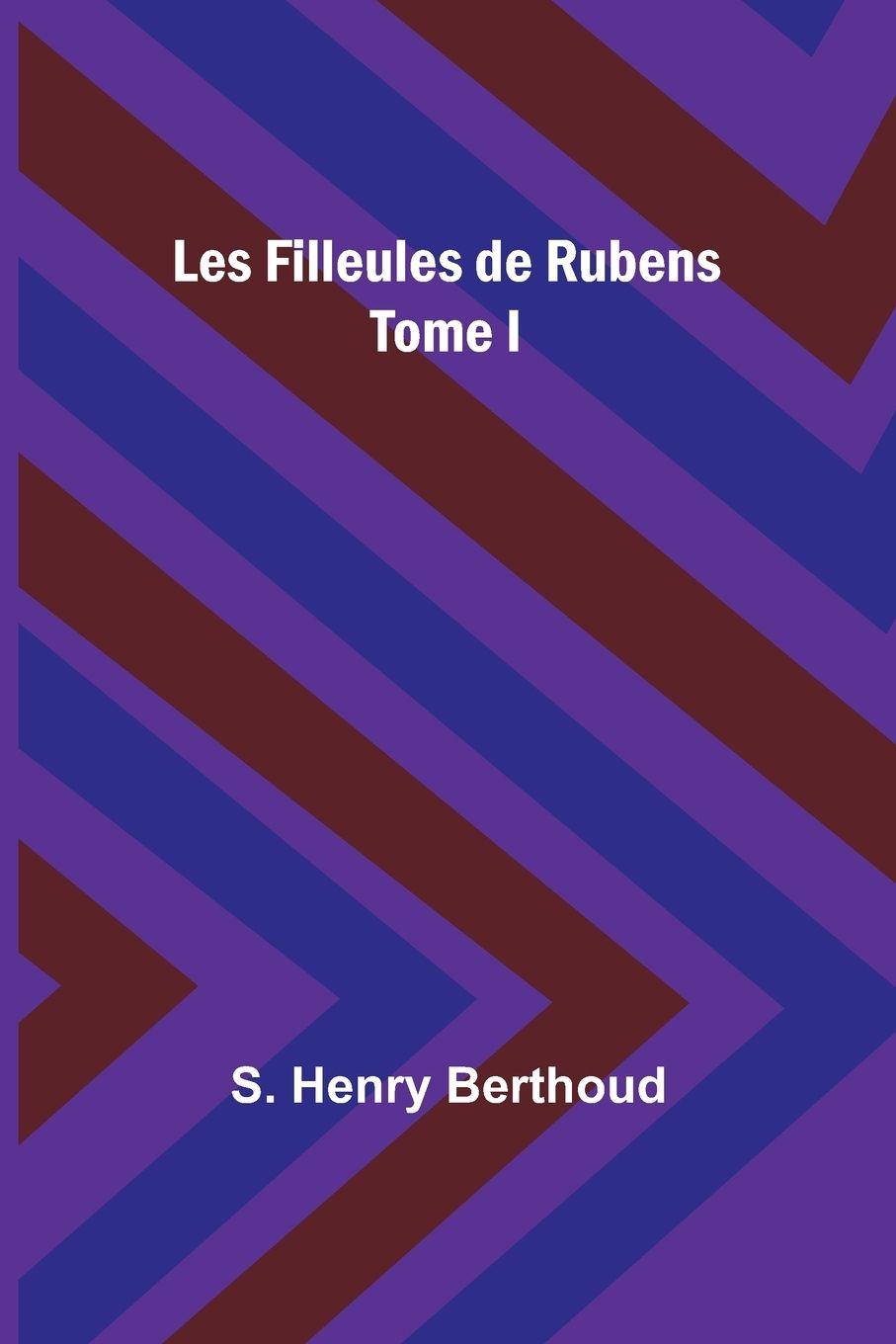 Vorderes Coverbild Les Filleules de Rubens; Tome I