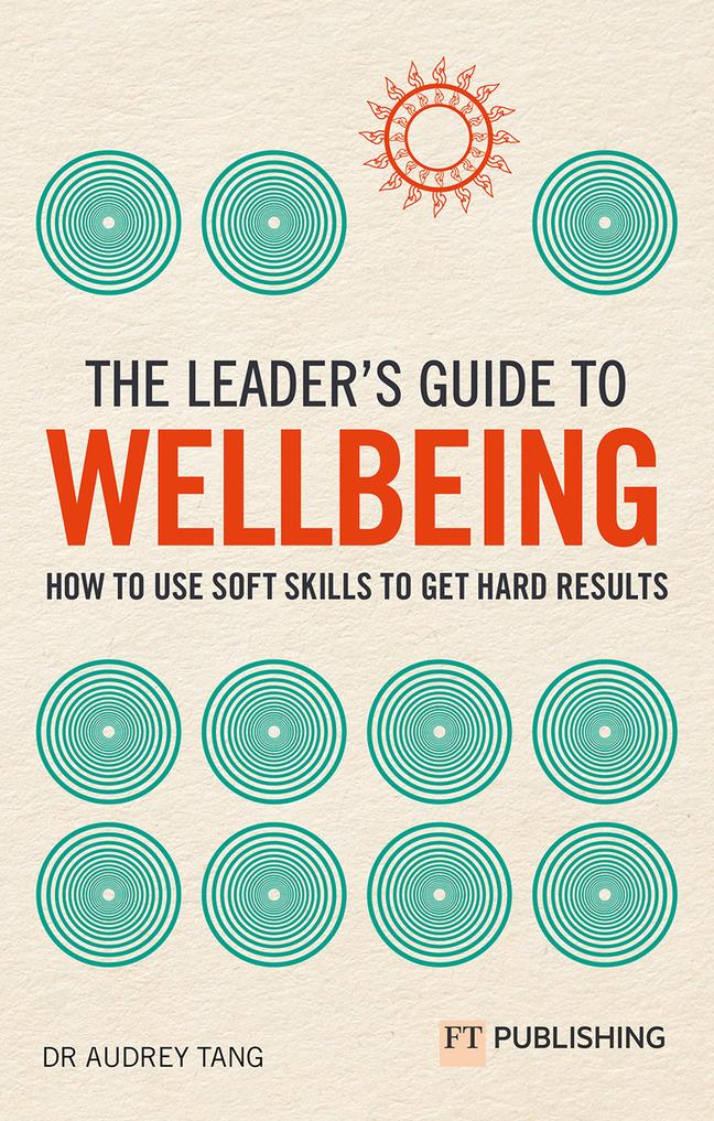 Vorderes Coverbild The Leader's Guide to Wellbeing: How to use soft skills to get hard results