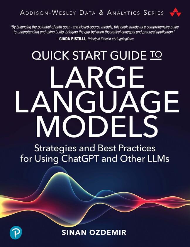 Vorderes Coverbild Quick Start Guide to Large Language Models: Strategies and Best Practices for Using ChatGPT and Other LLMs