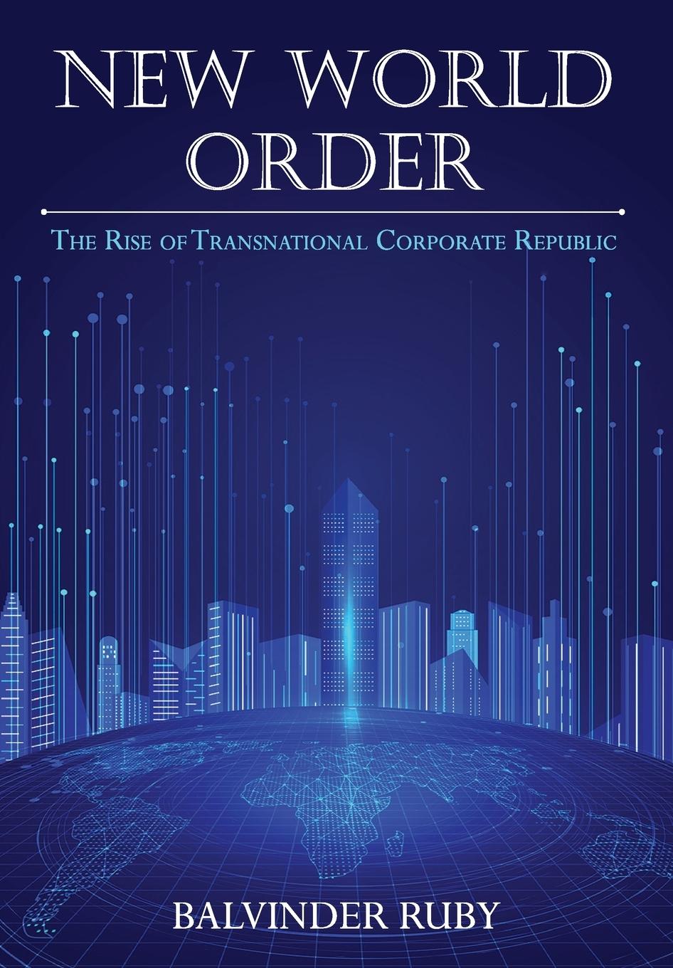Vorderes Coverbild New World Order - The Rise of Transnational Corporate Republic