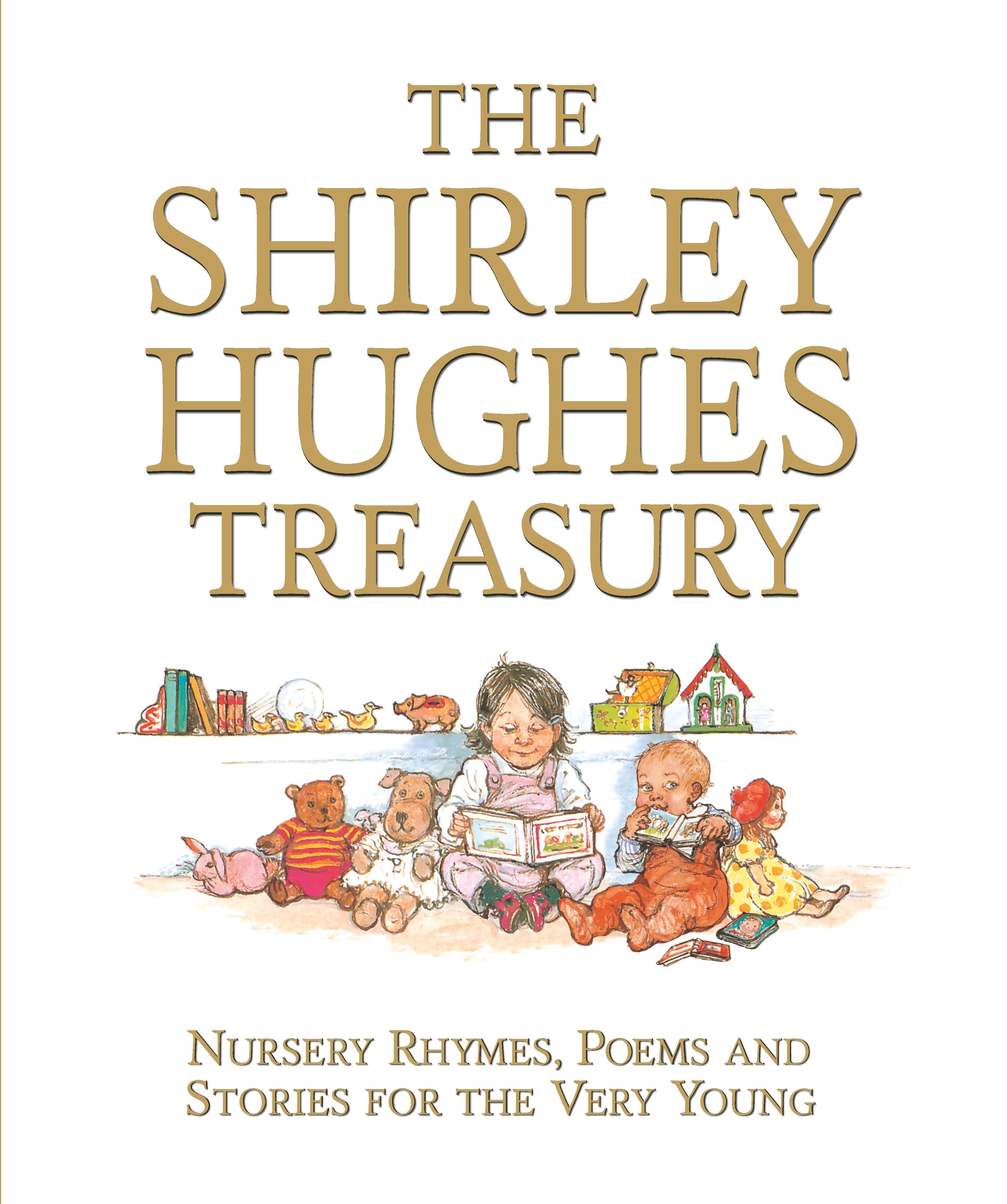 Vorderes Coverbild The Shirley Hughes Treasury: Nursery Rhymes, Poems and Stories for the Very Young