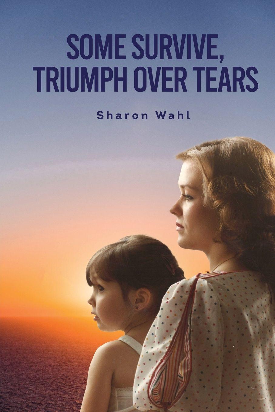 Vorderes Coverbild SOME SURVIVE, TRIUMPH OVER TEARS