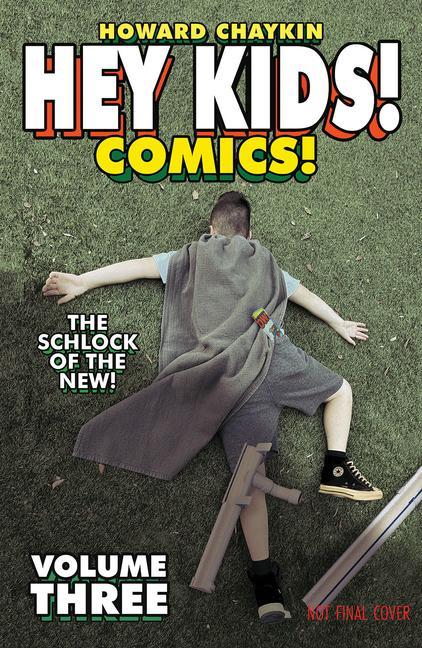 Vorderes Coverbild Hey Kids! Comics! Volume 3: The Schlock of the New