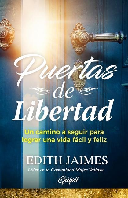 Vorderes Coverbild Puertas de Libertad: Un camino a seguir para lograr una vida fácil y feliz